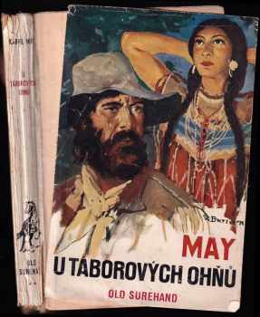 Karl May: U táborových ohňů - Druhý díl románu Old Surehand. - OBÁLKA ZDENĚK BURIAN