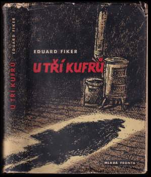 Eduard Fiker: U tří kufrů
