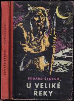 Eduard Štorch: U Veliké řeky