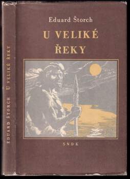 U Veliké řeky : dobrodružství dávných lovců na Vltavě