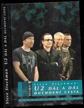 Steve Stockman: U2 dál a dál : duchovní cesta