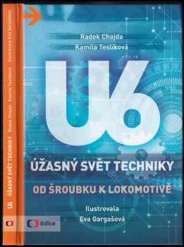 Úžasný svět techniky U6 - Od šroubku k lokomotivě