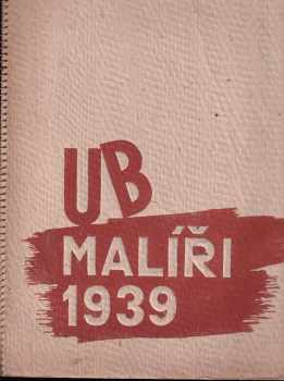 UB - malíři 1939 - Umělecká beseda svým členům roku 1939
