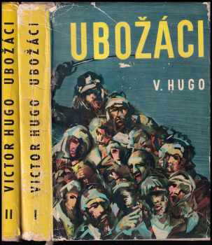 Victor Hugo: Ubožáci - Bídníci - I + II - KOMPLET