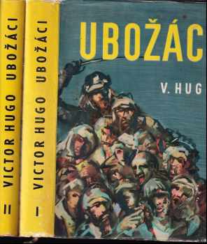 Ubožáci - Díl 1-2 - Victor Hugo, Victor Hugo, Victor Hugo (1961, Státní nakladatelství dětské knihy) - ID: 596381