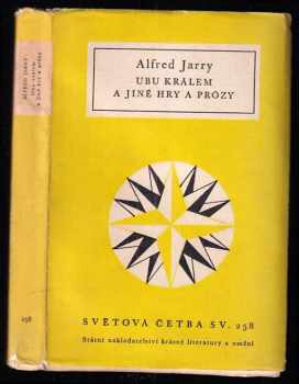 Alfred Jarry: Ubu králem a jiné hry a prózy