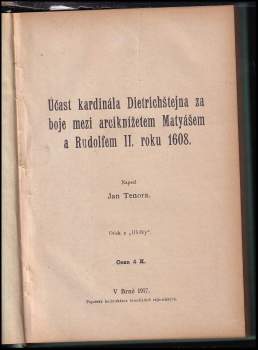 Jan Tenora: Účast kardinála Dietrichštejna za boje mezi arciknížetem Matyášem a Rudolfem II. roku 1608