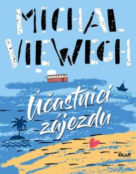 Michal Viewegh: Účastníci zájezdu
