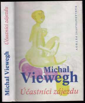 Michal Viewegh: Účastníci zájezdu