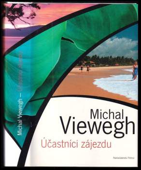Michal Viewegh: Účastníci zájezdu