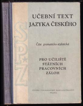Učební text jazyka českého pro učiliště státních pracovních záloh (učňovské školy zemědělské)