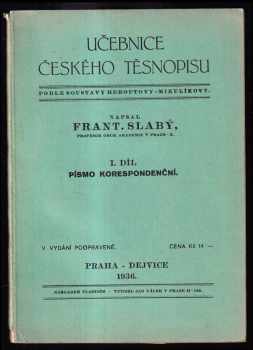 František Slabý: Učebnice českého těsnopisu podle soustavy Heroutovy-Mikulíkovy I. díl, Písmo korespondenční.