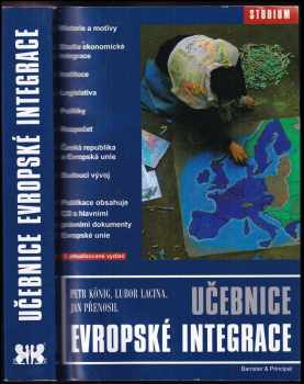 Učebnice evropské integrace + CD - Petr König, Lubor Lacina, Jan Přenosil (2007, Barrister & Principal) - ID: 563910