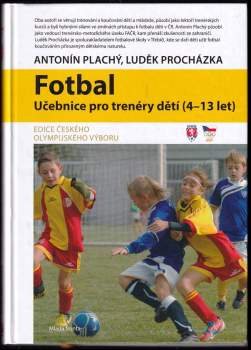Luděk Procházka: Učebnice fotbalu pro trenéry dětí (4-13 let)