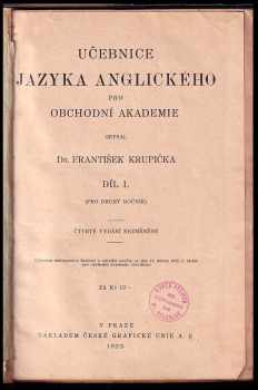 František Krupička: Učebnice jazyka anglického pro vyšší školy obchodní (Obchodní akademie) Díl I, [pro 2. roč.].