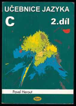 Pavel Herout: Učebnice jazyka C - 2.díl