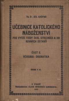 Učebnice katolického náboženství s částí čítankovou pro vyšší třídy škol středních a jim rovných ústavů