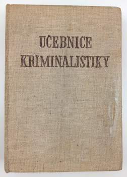 Bohuslav Němec: Učebnice kriminalistiky 1, I - III. část