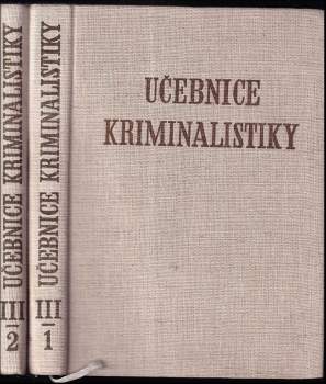 Učebnice kriminalistiky - třetí díl - svazky 1 + 2
