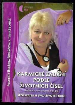 Martina Blažena Boháčová: Učebnice numerologie. 2. díl, Karmické zadání podle životních čísel - spočítejte si svůj životní úkol