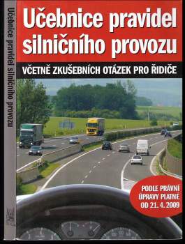 Učebnice pravidel silničního provozu : včetně souboru otázek zkušebních testů pro řidiče s vyznačením správných odpovědí, skupin řidičských oprávnění 