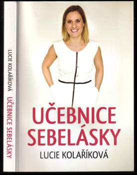 Lucie Kolaříková: Učebnice sebelásky