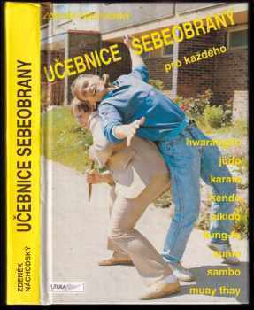 Učebnice sebeobrany pro každého : Hwarangdo, judo, karate - Zdeněk Náchodský (1992, Futura) - ID: 823416