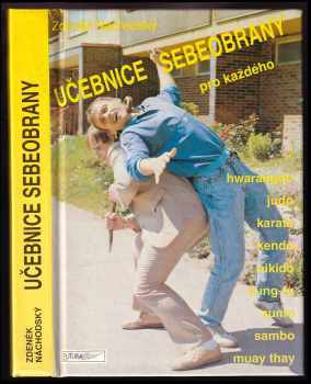 Učebnice sebeobrany pro každého : Hwarangdo, judo, karate - Zdeněk Náchodský (1992, Futura) - ID: 494616