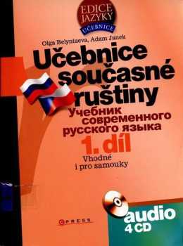 Učebnice současné ruštiny : 1. díl + 4 audio CD - [vhodné i pro samouky] - Adam Janek, Olga Belyntseva (2009, Computer Press) - ID: 2036246