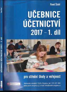 Pavel Štohl: Učebnice účetnictví 2017 : pro střední školy a pro veřejnost