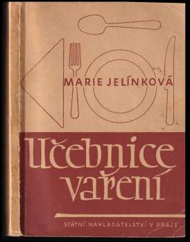 Marie Jelínková: Učebnice vaření pro školy střední