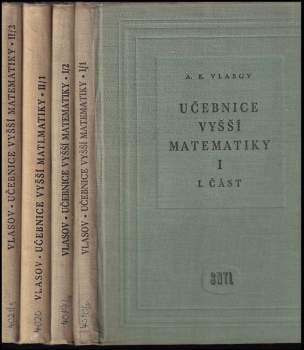 Učebnice vyšší matematiky I. (1. - 2. část) + II. (1. - 2. část)