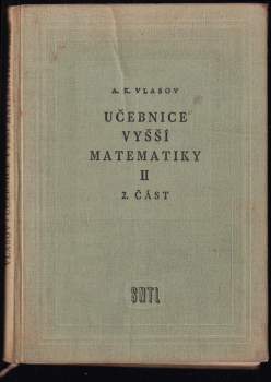 Aleksej Konstantinovič Vlasov: Učebnice vyšší matematiky I. (1. - 2. část) + II. (1. - 2. část)