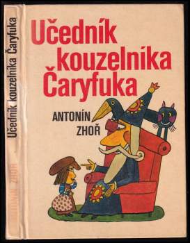 Antonín Zhoř: Učedník kouzelníka Čaryfuka ; Dorotka a mořští loupežníci