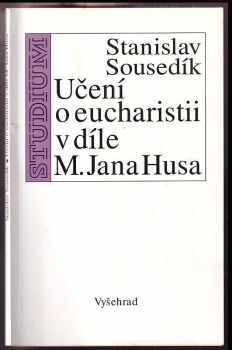 Stanislav Sousedík: Učení o eucharistii v díle M. Jana Husa