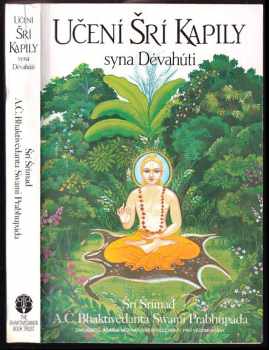 A. Č. Bhaktivédanta Swami Prabhupáda: Učení Šrí Kapily syna Dévahúti : transcendentální učení Prahláda Mahárádže