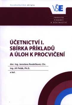 Účetnictví I. - sbírka příkladů a úloh k procvičení
