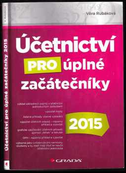 Věra Rubáková: Účetnictví pro úplné začátečníky 2015