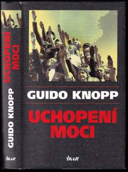 Guido Knopp: Uchopení moci