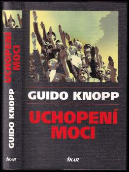 Guido Knopp: Uchopení moci