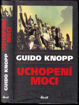 Guido Knopp: Uchopení moci