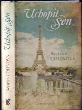 Beatrice Colin: Uchopit sen