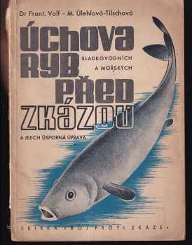 František Volf: Úchova ryb sladkovodních a mořských před zkázou a jejich úsporná úprava