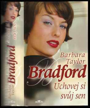 Barbara Taylor Bradford: Uchovej si svůj sen