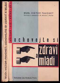 Victor Pauchet: Uchovejte si zdraví a mládí