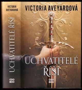 Victoria Aveyard: Uchvatitelé říší