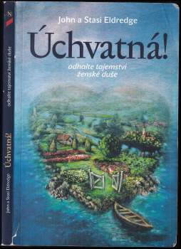 John Eldredge: Úchvatná!