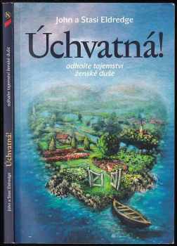 John Eldredge: Úchvatná!