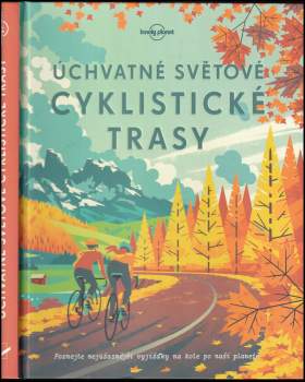 Úchvatné světové cyklistické trasy