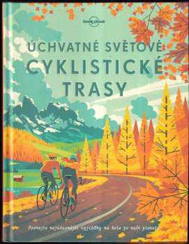 Úchvatné světové cyklistické trasy